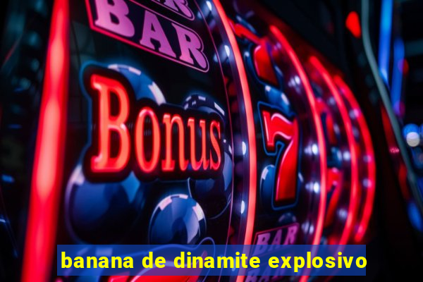 banana de dinamite explosivo