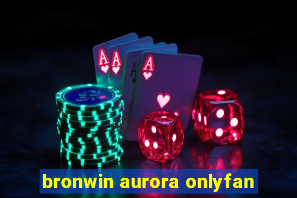 bronwin aurora onlyfan