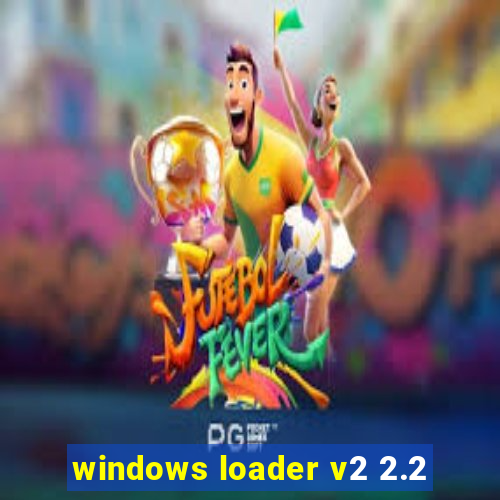 windows loader v2 2.2