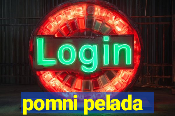 pomni pelada