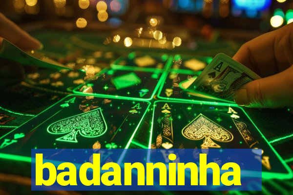 badanninha