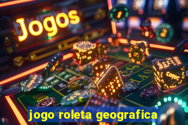 jogo roleta geografica