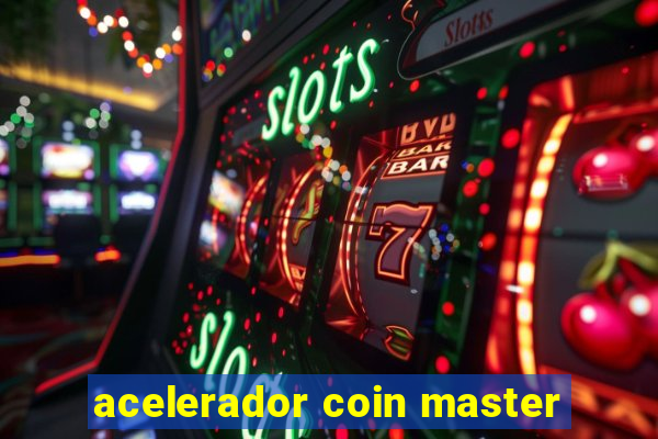 acelerador coin master