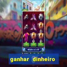 ganhar dinheiro jogando na internet