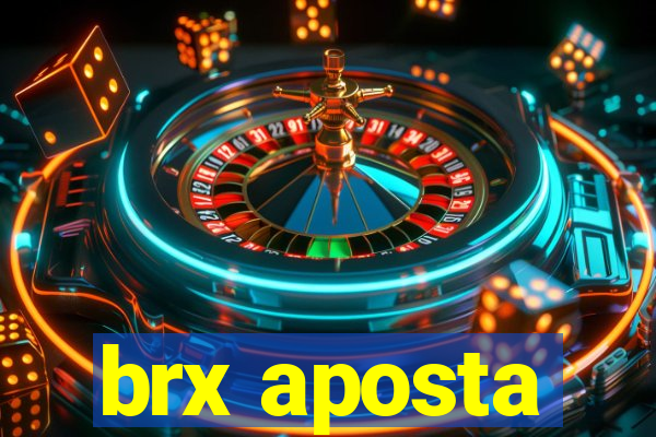 brx aposta