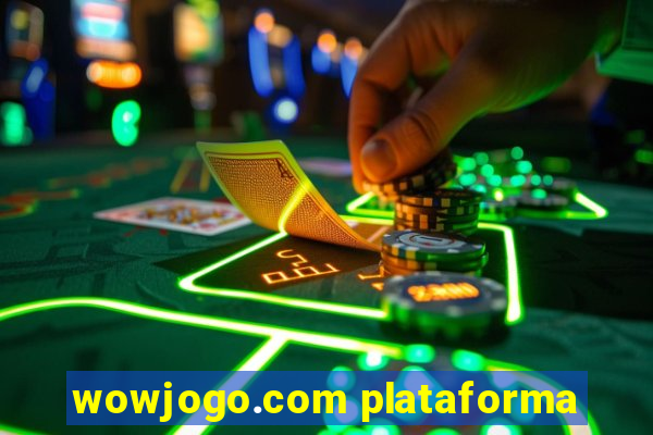 wowjogo.com plataforma