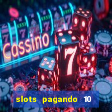 slots pagando 10 no cadastro facebook