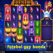 futebol gay bunda