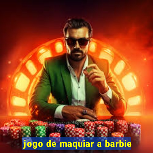 jogo de maquiar a barbie