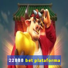 22888 bet plataforma