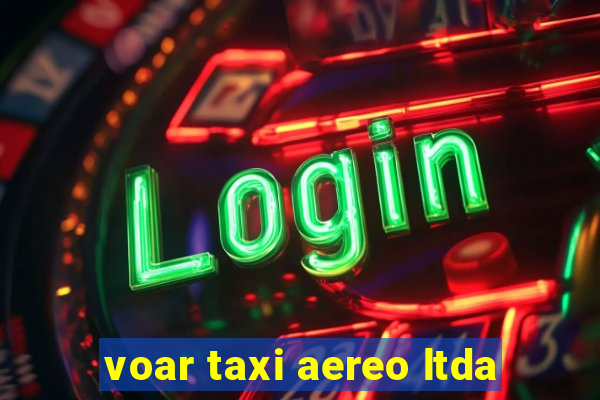 voar taxi aereo ltda