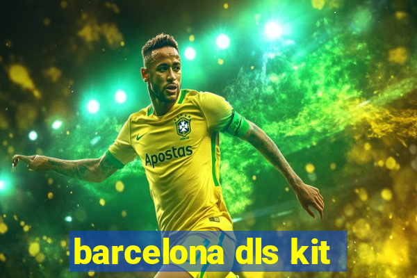 barcelona dls kit