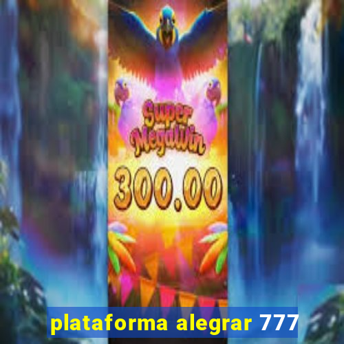 plataforma alegrar 777