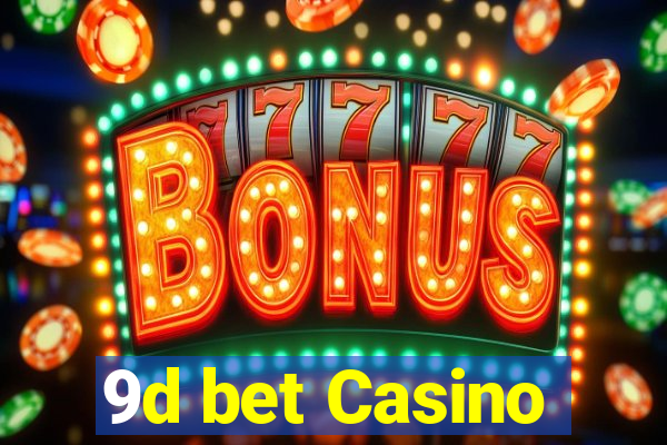 9d bet Casino