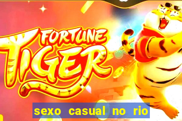 sexo casual no rio de janeiro