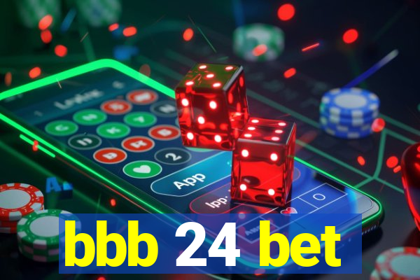 bbb 24 bet