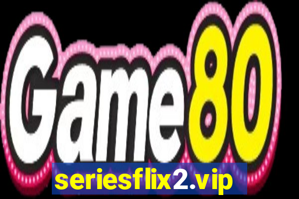 seriesflix2.vip