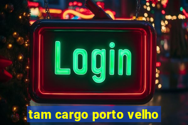 tam cargo porto velho