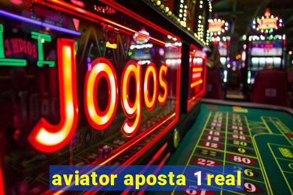 aviator aposta 1 real