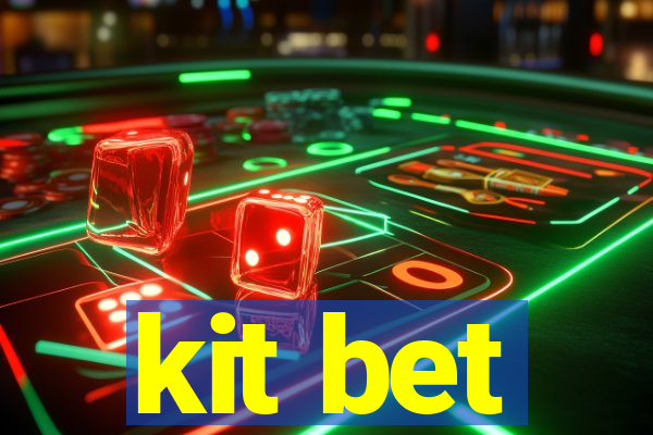 kit bet