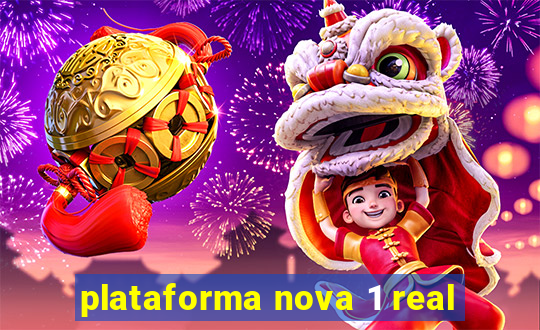 plataforma nova 1 real