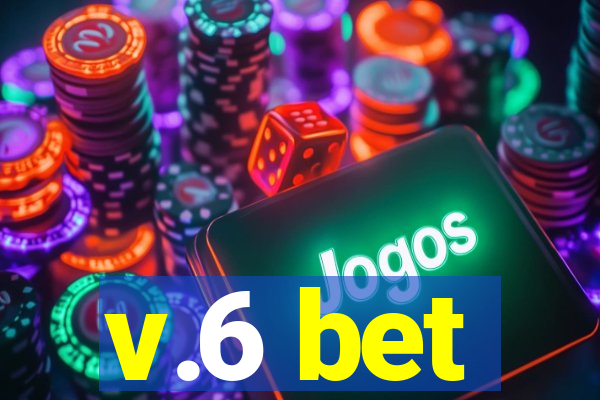 v.6 bet