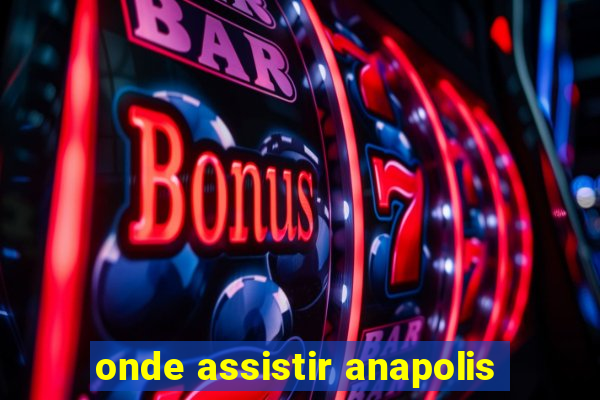 onde assistir anapolis