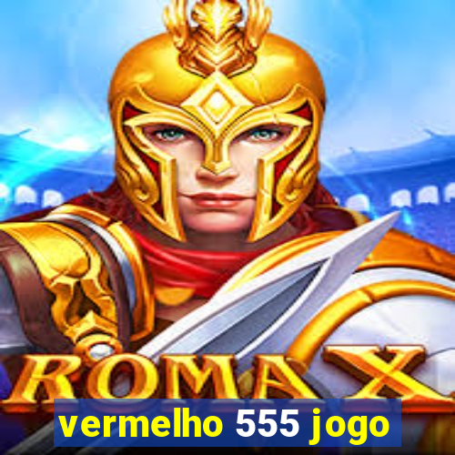 vermelho 555 jogo