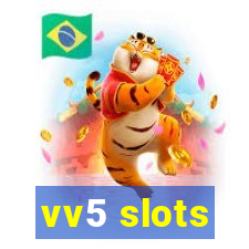 vv5 slots