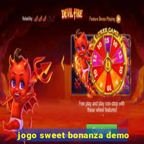 jogo sweet bonanza demo