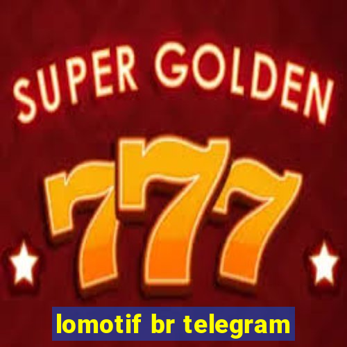 lomotif br telegram