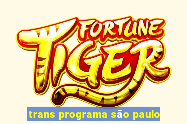 trans programa são paulo