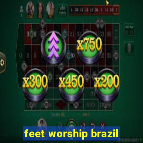 feet worship brazil