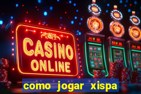 como jogar xispa no jogo do bicho