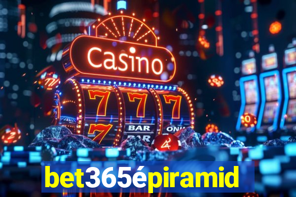 bet365épiramide