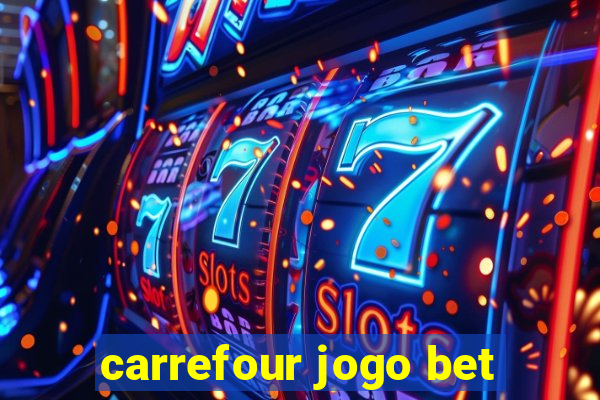 carrefour jogo bet