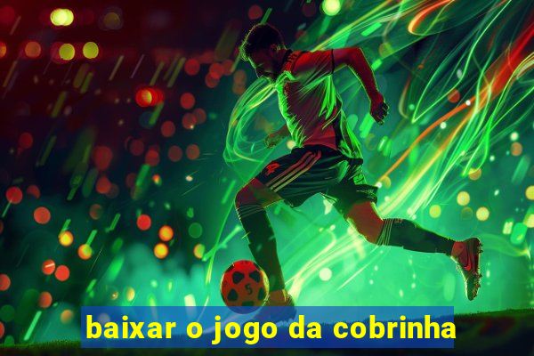 baixar o jogo da cobrinha