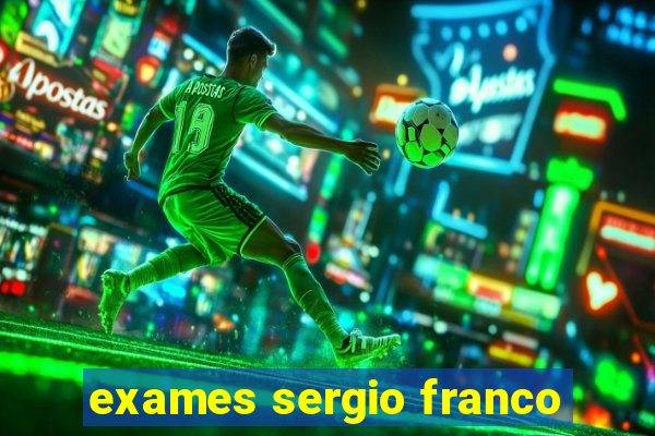 exames sergio franco