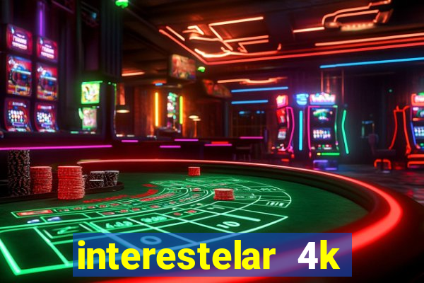 interestelar 4k dublado torrent