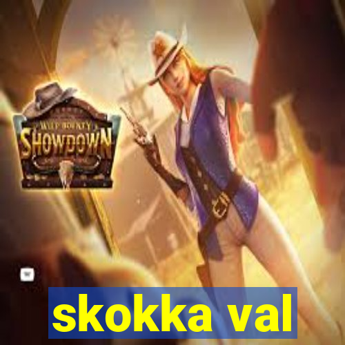 skokka val