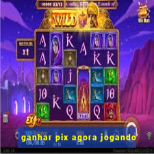 ganhar pix agora jogando