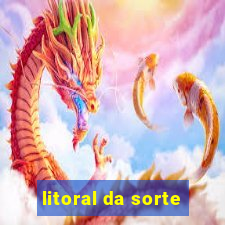 litoral da sorte