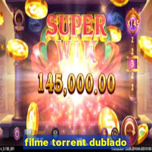 filme torrent dublado