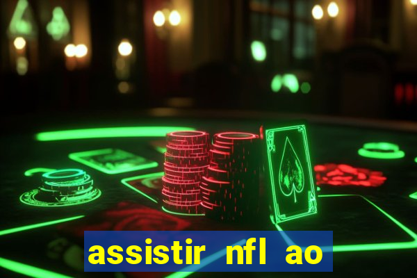 assistir nfl ao vivo grátis espn