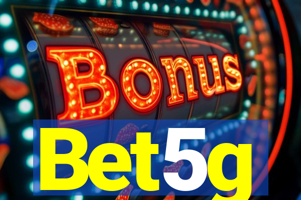 Bet5g