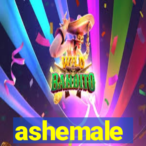 ashemale