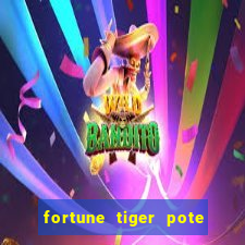 fortune tiger pote de ouro