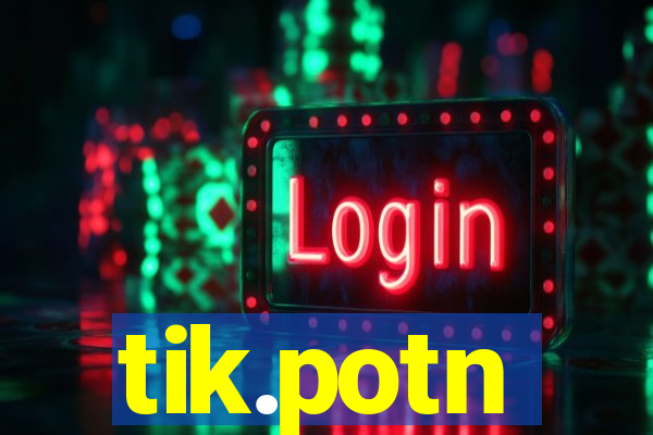 tik.potn