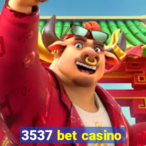 3537 bet casino