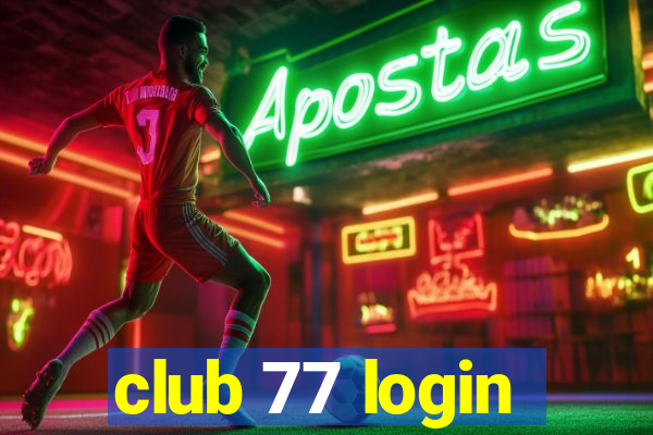 club 77 login